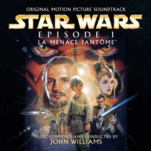 John Williams – Star Wars - Episode I: La Menace Fantôme (Original Motion Picture Soundtrack)