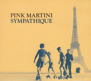 Pink Martini – Sympathique
