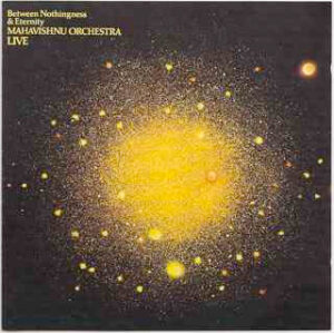 Mahavishnu Orchestra – Between Nothingness & Eternity