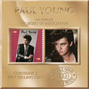 Paul Young – No Parlez / The Secret Of Association [2CD]