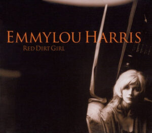 Emmylou Harris – Red Dirt Girl