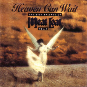 Meat Loaf – Heaven Can Wait - The Best Ballads Of Meat Loaf (Vol. 1)