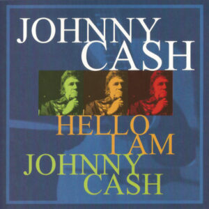 Johnny Cash – Hello I Am Johnny Cash