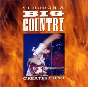 Big Country – Through A Big Country (Greatest Hits)