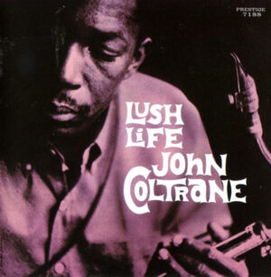 John Coltrane – Lush Life