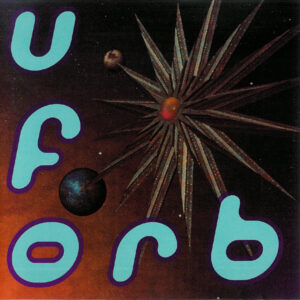 The Orb – U.F.Orb