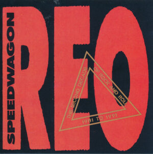 REO Speedwagon – The Second Decade Of Rock And Roll 1981 To 1991