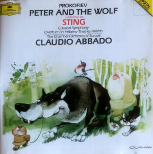 Prokofiev, Sting, The Chamber Orchestra Of Europe, Claudio Abbado – Peter And The Wolf - Classical Symphony - Overture On Hebrew Themes · March