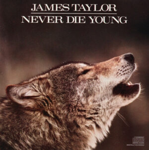 James Taylor – Never Die Young