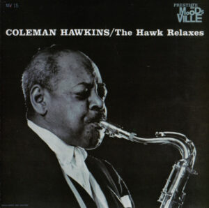 Coleman Hawkins – The Hawk Relaxes
