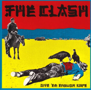 The Clash – Give 'Em Enough Rope