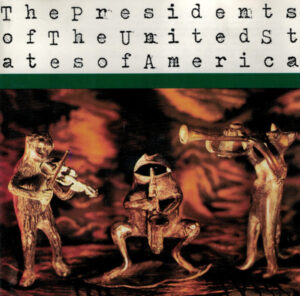 The Presidents Of The United States Of America – The Presidents Of The United States Of America