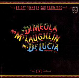 Al Di Meola, John McLaughlin, Paco De Lucía – Friday Night In San Francisco