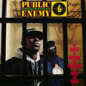Public Enemy – It Takes A Nation Of Millions To Hold Us Back