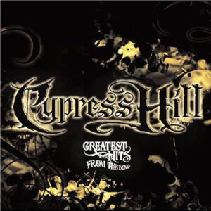 Cypress Hill – Greatest Hits From The Bong