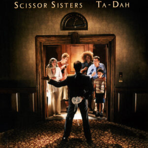 Scissor Sisters – Ta-Dah