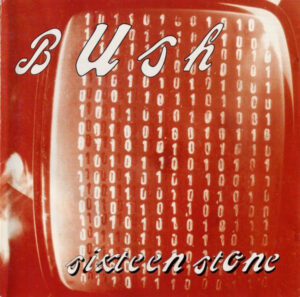 Bush – Sixteen Stone