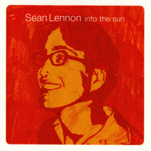 Sean Lennon – Into The Sun