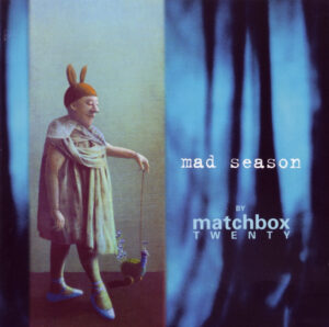 Matchbox Twenty – Mad Season