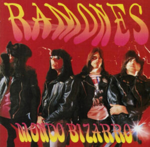 Ramones – Mondo Bizarro