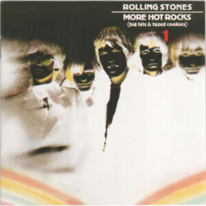 Rolling Stones – More Hot Rocks (Big Hits & Fazed Cookies) 1