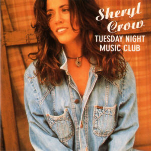 Sheryl Crow – Tuesday Night Music Club