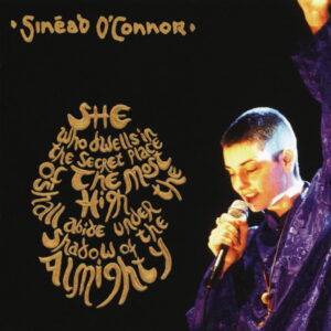 Sinéad O'Connor – She Who Dwells In The Secret Place Of The Most High Shall Abide Under The Shadow Of The Almighty [2CD]