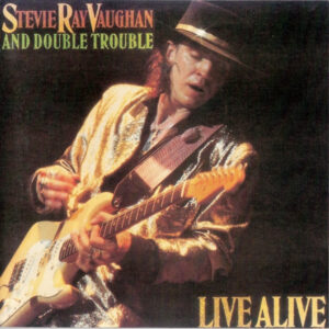 Stevie Ray Vaughan & Double Trouble – Live Alive