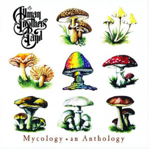 The Allman Brothers Band – Mycology • An Anthology