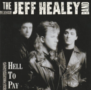 The Jeff Healey Band – Hell To Pay
