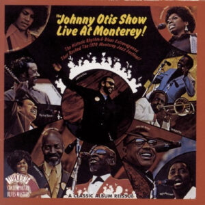 The Johnny Otis Show – The Johnny Otis Show Live At Monterey!