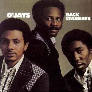 The O'Jays – Back Stabbers