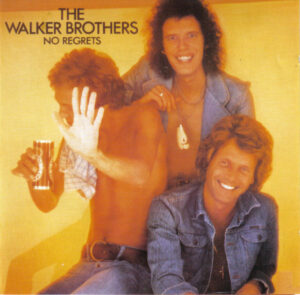 The Walker Brothers – No Regrets