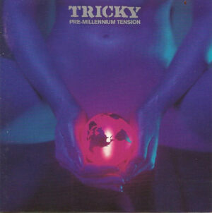 Tricky – Pre-Millennium Tension