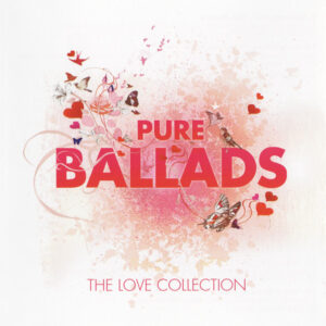 Various – Pure Ballads - The Love Collection