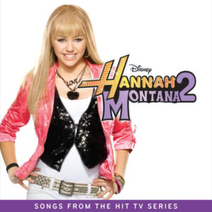 Hannah Montana - Hannah Montana 2 (Songs From The Hit Tv Series)