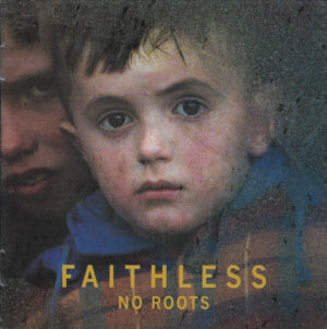 Faithless – No Roots