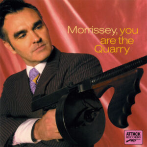 Morrissey – You Are The Quarry