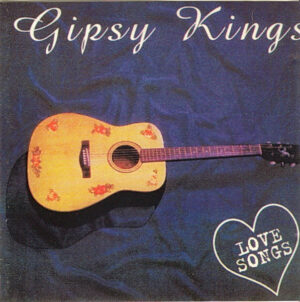 Gipsy Kings - Love Songs