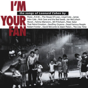 Various - I'm Your Fan • The Songs Of Leonard Cohen By...