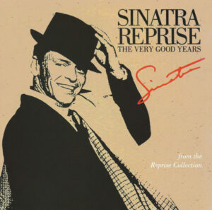Frank Sinatra - Sinatra Reprise: The Very Good Years