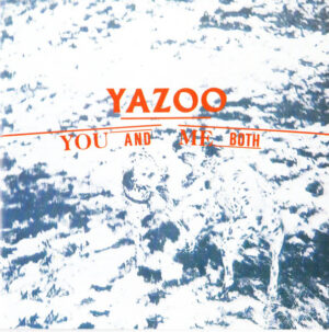 Yazoo - You And Me Both