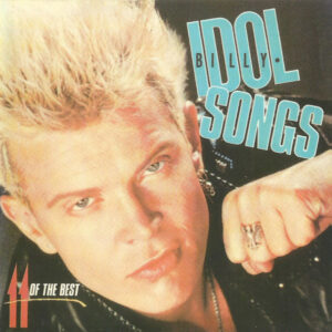 Billy Idol - Idol Songs - 11 Of The Best