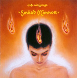 Sinéad O'Connor – Faith And Courage