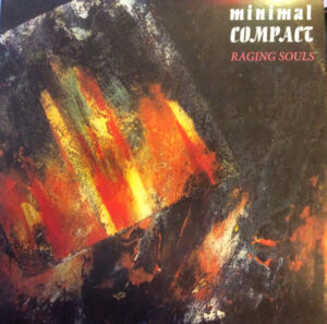 Minimal Compact - Raging Souls