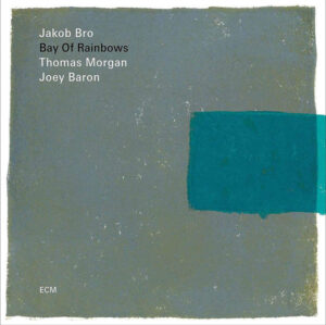 Jakob Bro - Bay Of Rainbows