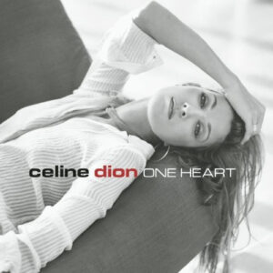 Celine Dion – One Heart