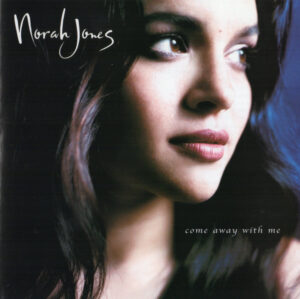 Norah Jones – Come Away With Me