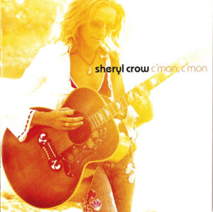 Sheryl Crow – C'mon, C'mon