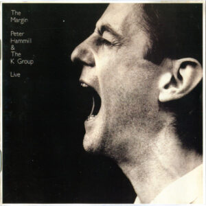 Peter Hammill & The K Group – The Margin (Live)